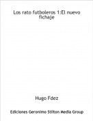 Hugo Fdez - Los rato futboleros 1:El nuevo fichaje