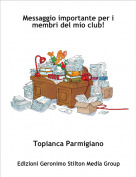 Topianca Parmigiano - Messaggio importante per i membri del mio club!