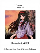 Ratobailarina2008 - Presento:
Natalia