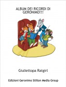 Giuliettopa Ratgirl - ALBUM DEI RICORDI DI GERONIMO!!!