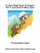 Ficcanasetto squit - Il Libro Degli Sport Stratopici
Per Il Concorso Di Mery Gjna