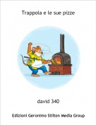 david 340 - Trappola e le sue pizze