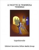 topoteavale - LE RICETTE DI TENEBROSA TENEBRAX
