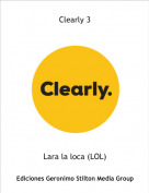 Lara la loca (LOL) - Clearly 3