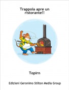Topirn - Trappola apre un ristorante!!