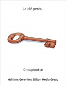 Choupinette - La clé perdu.