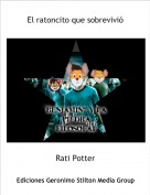 Rati Potter - El ratoncito que sobrevivió