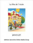 galaxia girl - La fête de l' école