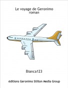 Bianca123 - Le voyage de Geronimo
roman