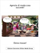 Elena-mouse! - Agenzia di moda:cosa succede?