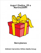 Bennybenex - Auguri Giadina_09 e Martina2009!