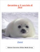 Zenni - Geronimo e il cucciolo di foca