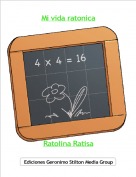 Ratolina Ratisa - Mi vida ratonica