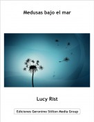 Lucy Rist - Medusas bajo el mar
