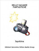Squittina - DELLE VACANZE FANTASTICHE