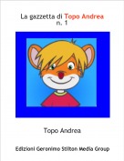 Topo Andrea - La gazzetta di Topo Andrean. 1
