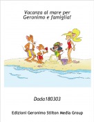 Dada180303 - Vacanza al mare per Geronimo e famiglia!