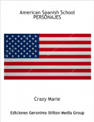 Crazy Marie - American Spanish School
PERSONAJES