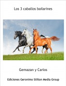 Gemazan y Carlos - Los 3 caballos bailarines
