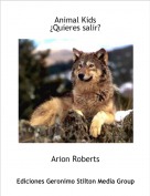 Arion Roberts - Animal Kids
¿Quieres salir?