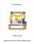mikey ninja - Y ha ganado...