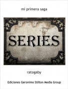 ratogaby - mi primera saga