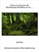 pichula - Para el concurso de RatiNatalia:Perdidos en el....