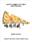 green arrow - quarto viaggio nel regno della fantasia