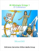 SKcool365 - Mi Mitología Griega 1
El Comienzo