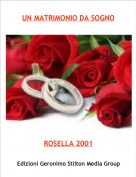 ROSELLA 2001 - UN MATRIMONIO DA SOGNO