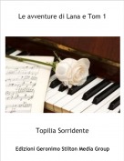 Topilia Sorridente - Le avventure di Lana e Tom 1