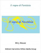 Miry Mouse - Il regno di Fantàsìa