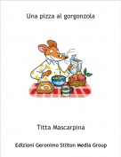Titta Mascarpina - Una pizza al gorgonzola
