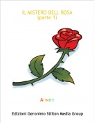 Arwen - IL MISTERO DELL ROSA
(parte 1)