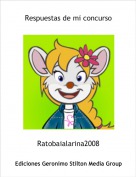 Ratobaialarina2008 - Respuestas de mi concurso