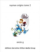 oncle g - rayman origins tome 2