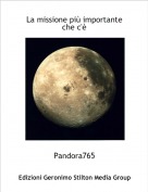 Pandora765 - La missione più importante che c'è