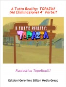 Fantastica Topolina!!! - A Tutto Reality: TOPAZIA! (Ad Eliminazione) 4° Parte!!