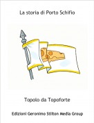 Topolo da Topoforte - La storia di Porto Schifio