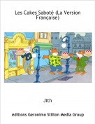 Jith - Les Cakes Saboté (La Version Française)