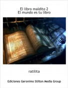 ratilita - El libro maldito 2
El mundo es tu libro