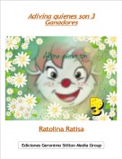 Ratolina Ratisa - Adivina quienes son 3
Ganadores