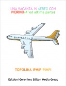 TOPOLINA IPMIP-PIMPI - UNA VACANZA IN AEREO CON PIERINO(4°ed ultima parte)