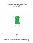 Sleik - Un amico dall'altra galassia parte n 3