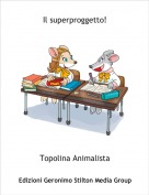Topolina Animalista - Il superproggetto!