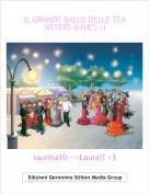 laurina10--->Laura!! <3 - IL GRANDE BALLO DELLE TEA SISTERS (LIVE!) ;)