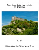 Minus - Géronimo visite la citadelle de Besançon