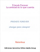 Ratonikua - Friends ForeverLa amistad es lo que cuenta