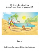 Rucia - El libro de mi prima
(¡hey!¡que llega el verano!)3