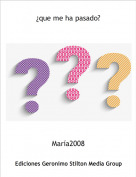 María2008 - ¿que me ha pasado?